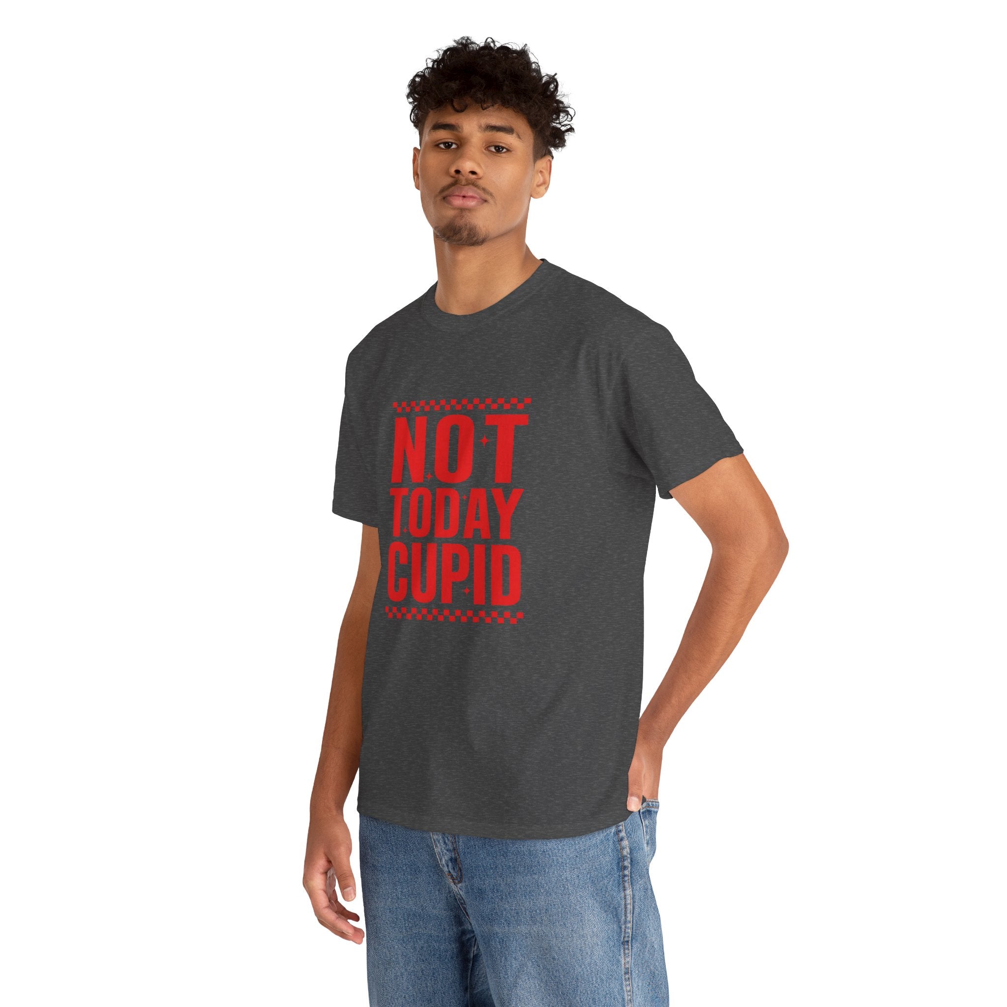 Not Today Cupid T-Shirt – Funny Anti-Valentine Tee