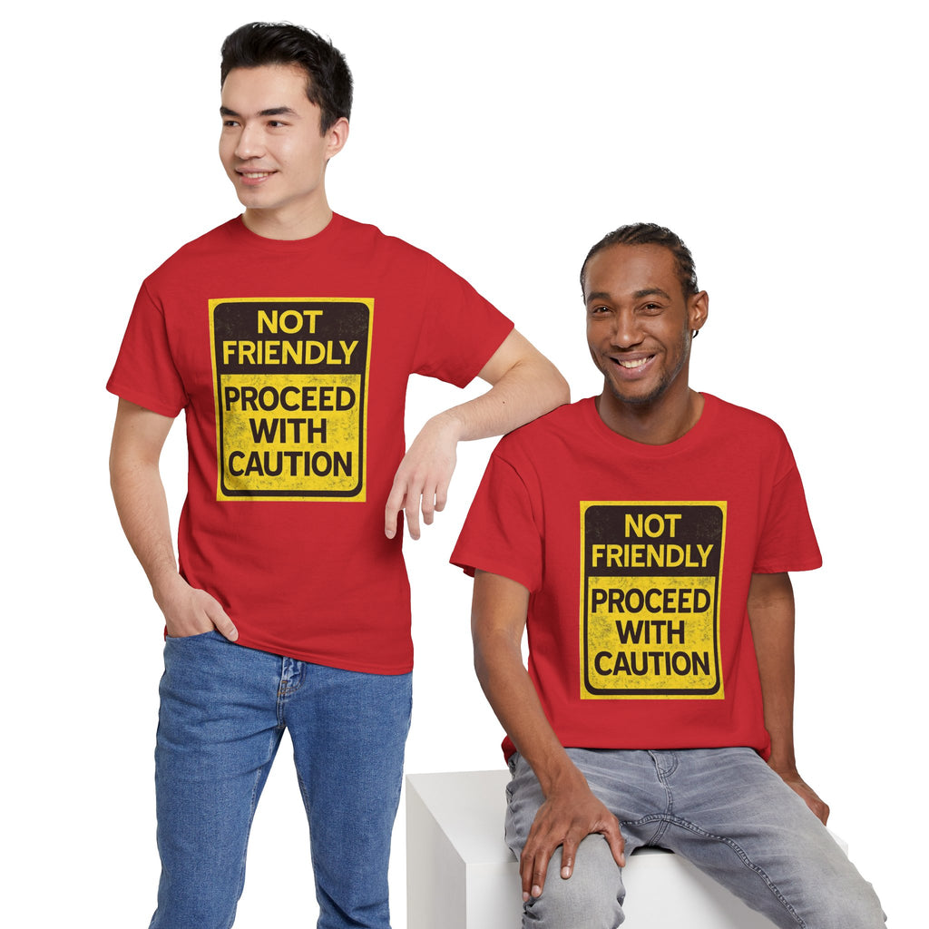 Not Friendly—Proceed with Caution | Funny Warning Sign T-Shirt | Cr8tive Designs