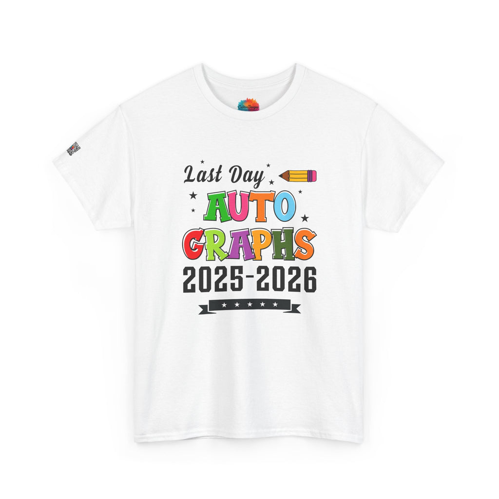 LAST DAY AUTOGRAPHS 2025-2026 T-SHIRT | SIGNATURE SHIRT | LAST DAY OF SCHOOL SHIRT | CR8TIVE DESIGNS