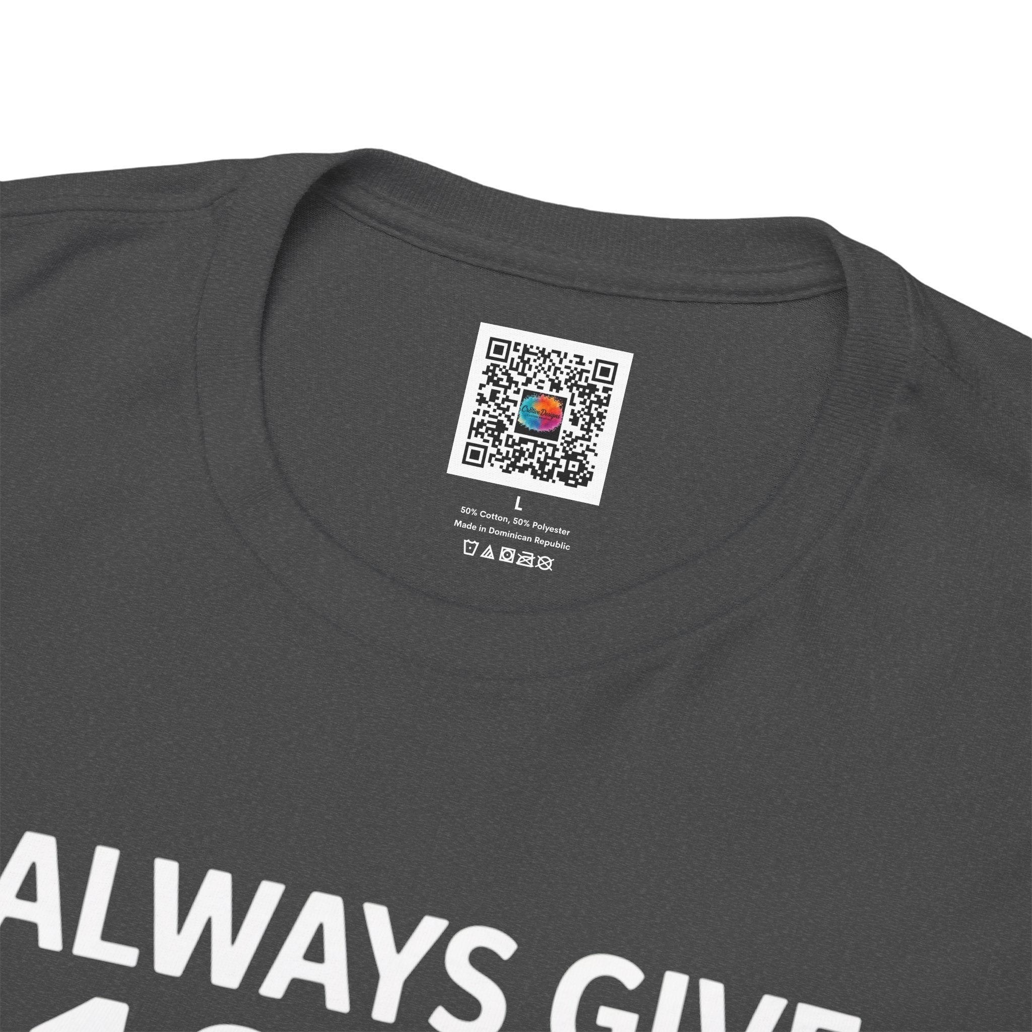 I Always Give 100% at Work – Funny Monday to Friday Humor T-Shirt | Cr8tive Designs