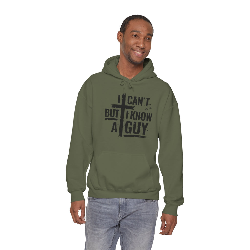 I Can't But I Know A Guy Hoodie