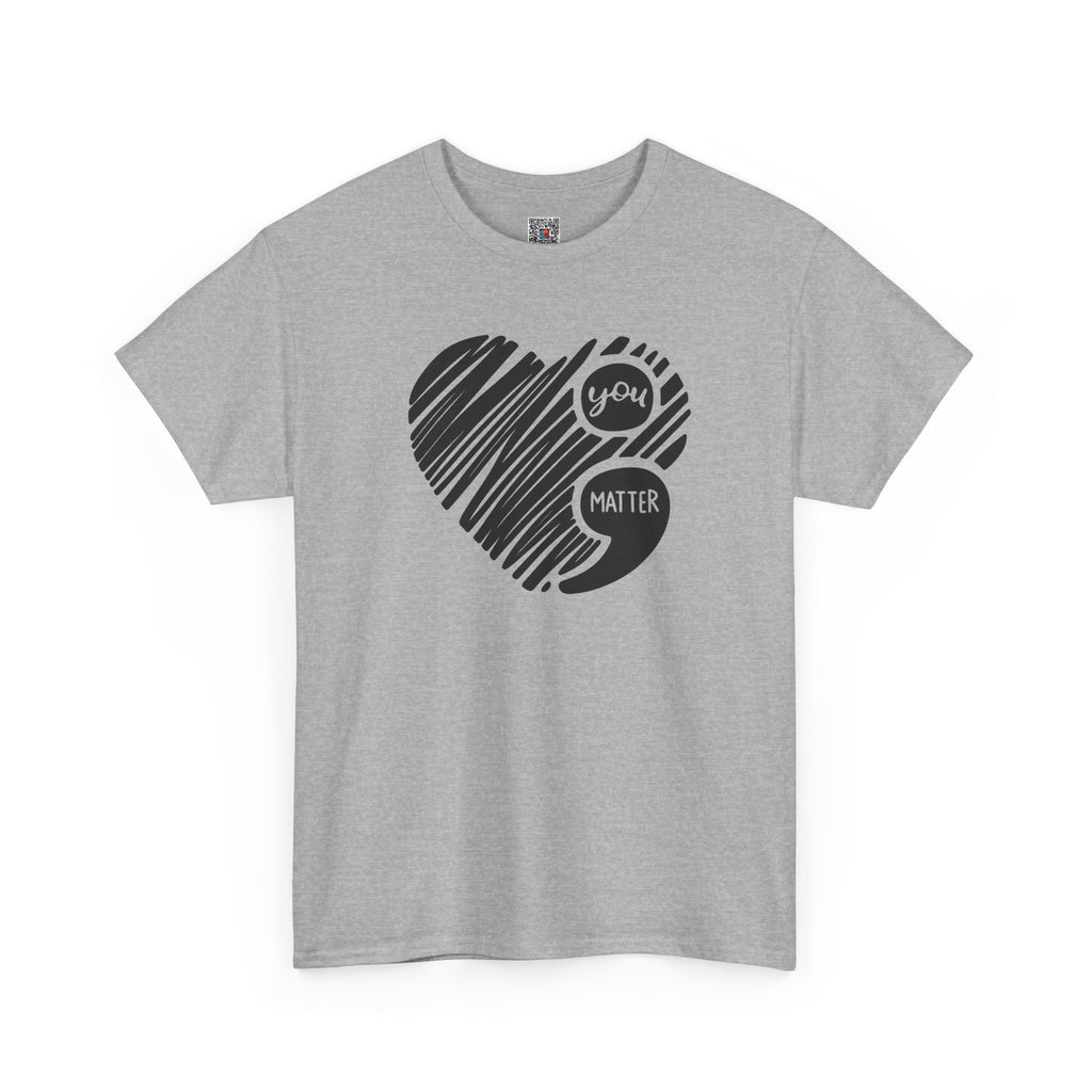 You Matter Semicolon Heart T-Shirt | Mental Health Awareness Graphic Tee | Cr8tive Designs