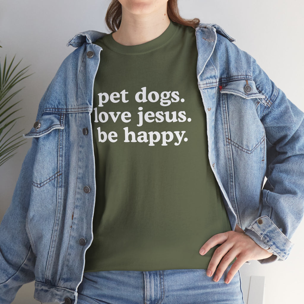 Pet Dogs Love Jesus Be Happy | Faith Dog Lover Graphic Tee | Cr8tive Designs