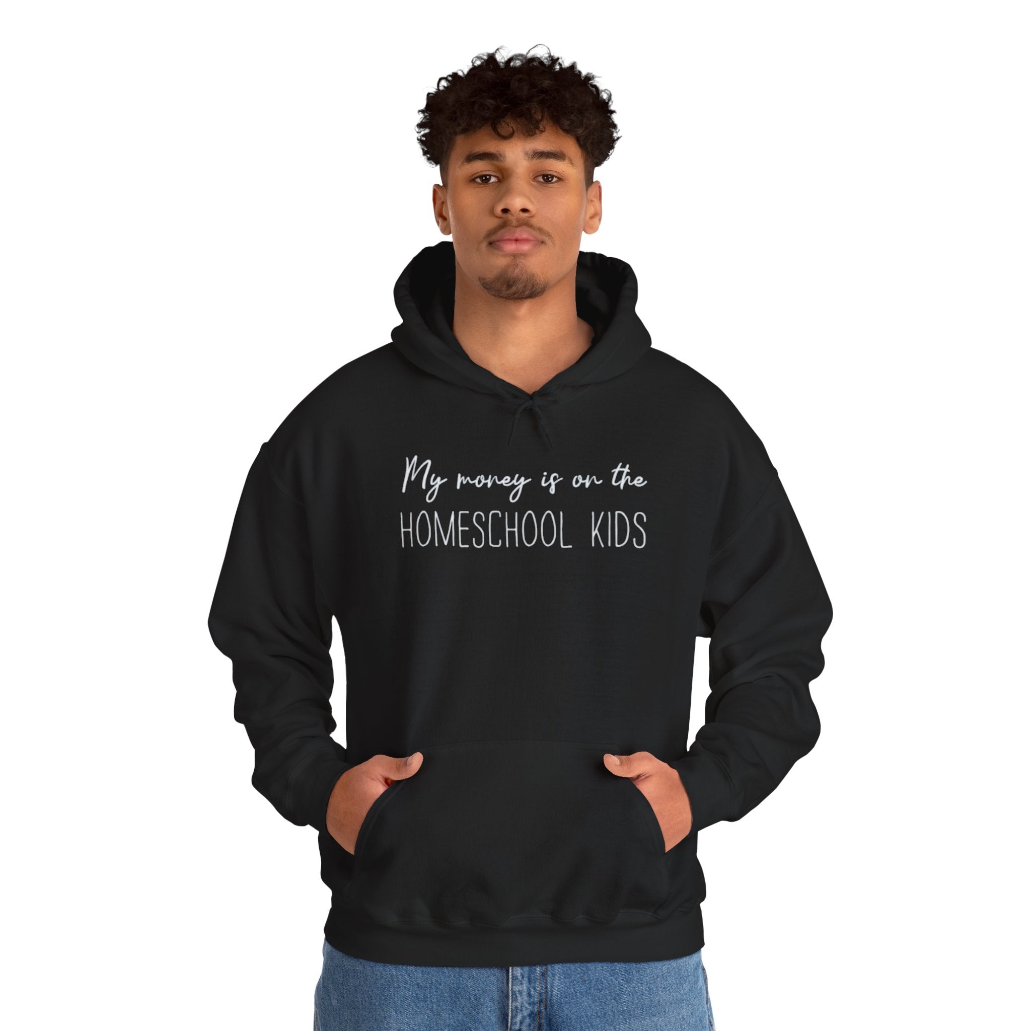 Hoodie – "My Money Is On The Homeschool Kids" Funny Homeschooling Parent Sweatshirt