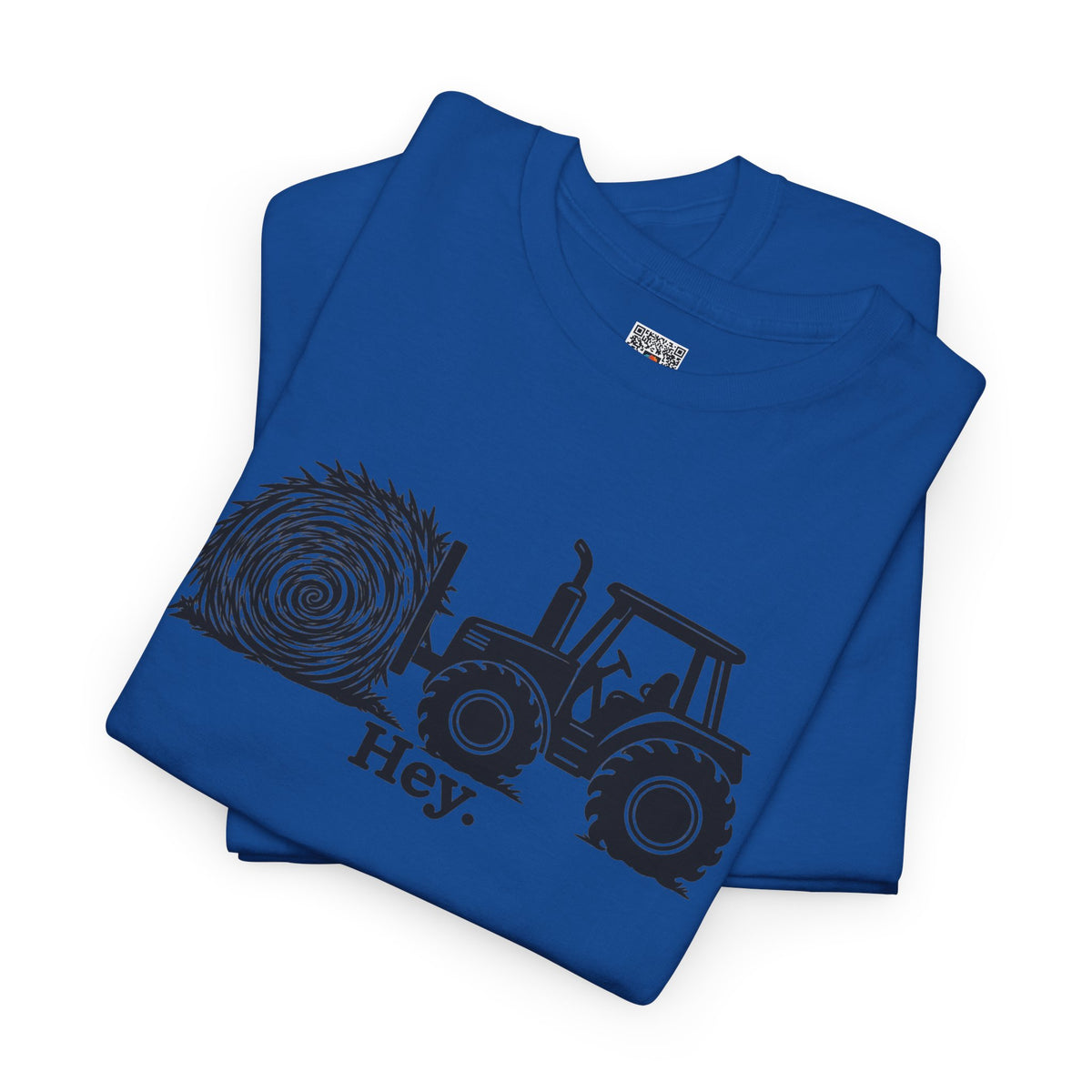 Hey. Tractor Hay Bale Graphic T-Shirt | Funny Farming Pun Country Tee | Cr8tive Designs