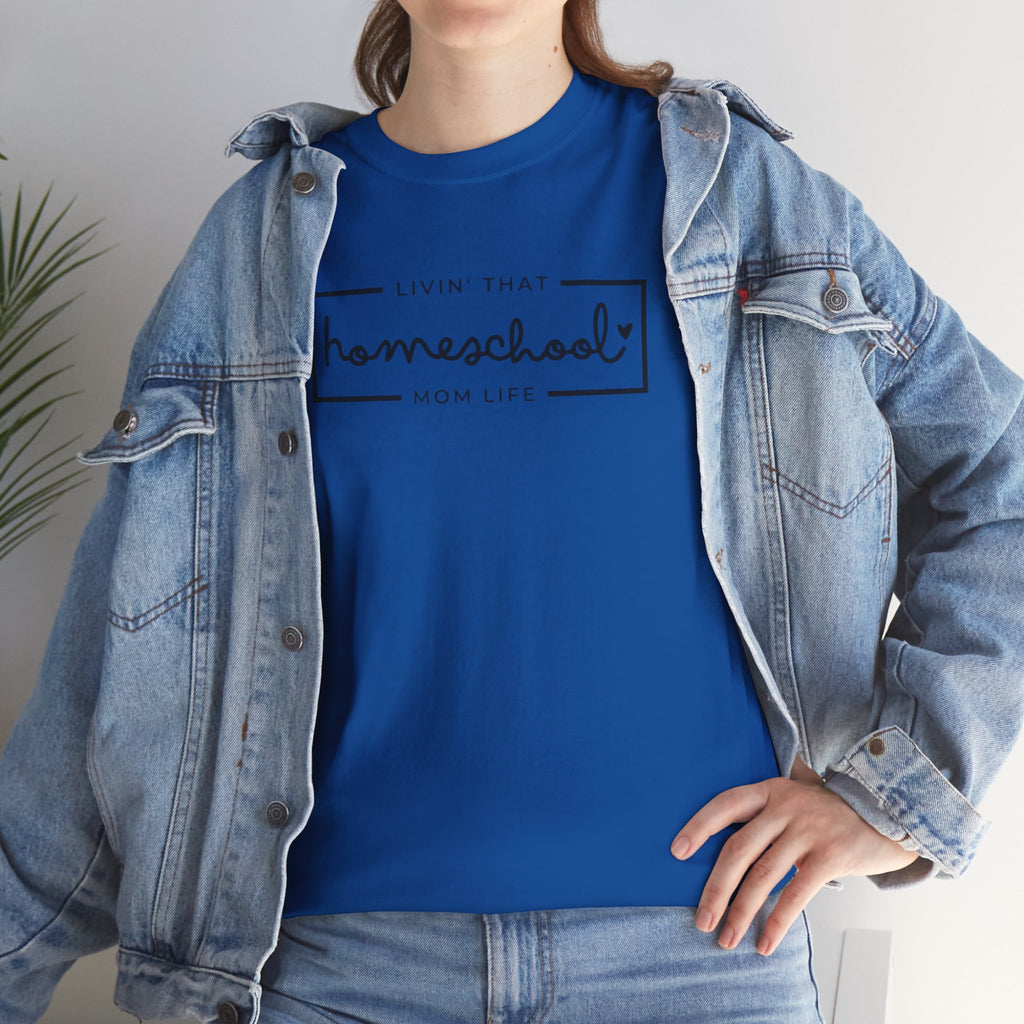 Homeschool Mom Life T-Shirt — "Living That Homeschool Mom Life" Tee