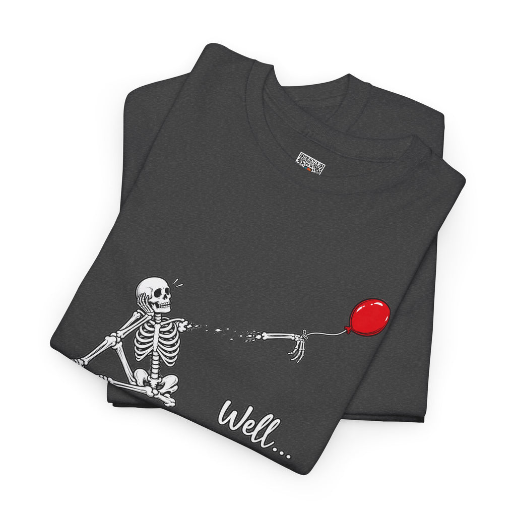 Well... Skeleton Red Balloon Graphic T-Shirt | Funny Dark Humor Tee | Cr8tive Designs