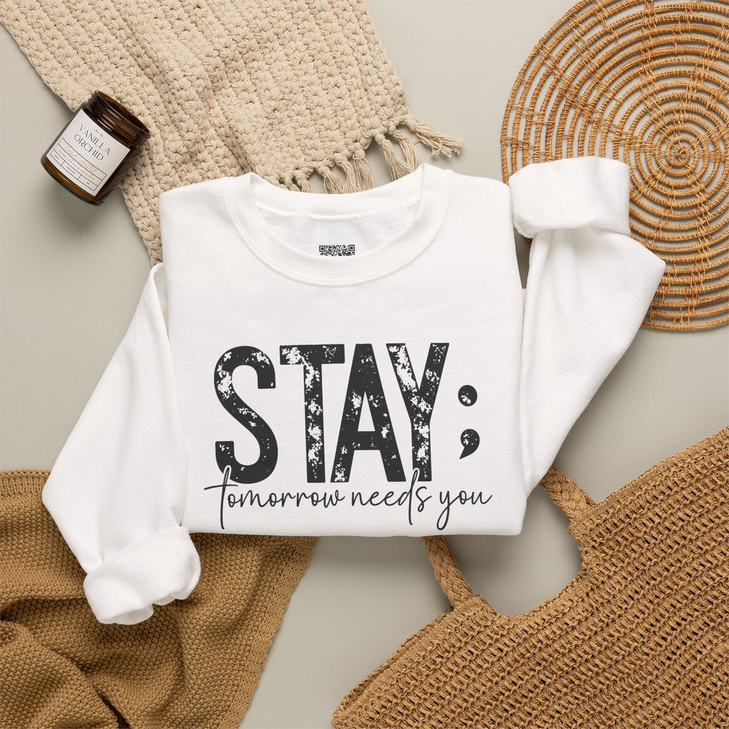 STAY Tomorrow Needs You Sweatshirt | Semicolon Mental Health Awareness Crewneck | Cr8tive Designs