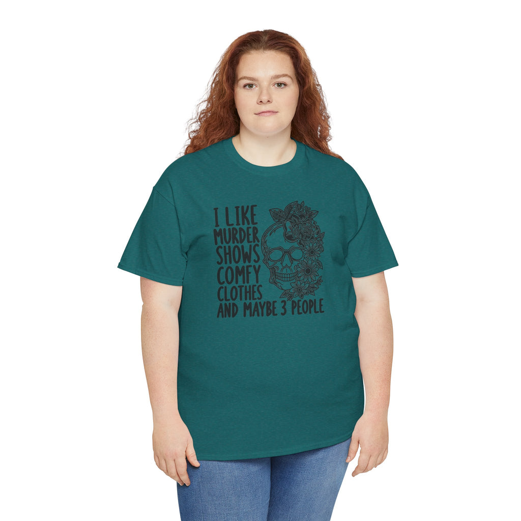 I Like Murder Shows Comfy Clothes And Maybe 3 People T-Shirt | Funny True Crime Graphic Tee | Cr8tive Designs