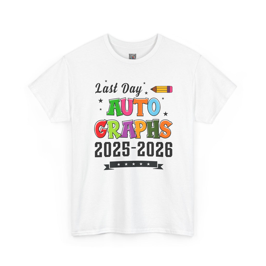 LAST DAY AUTOGRAPHS 2025-2026 T-SHIRT | SIGNATURE SHIRT | LAST DAY OF SCHOOL SHIRT | CR8TIVE DESIGNS