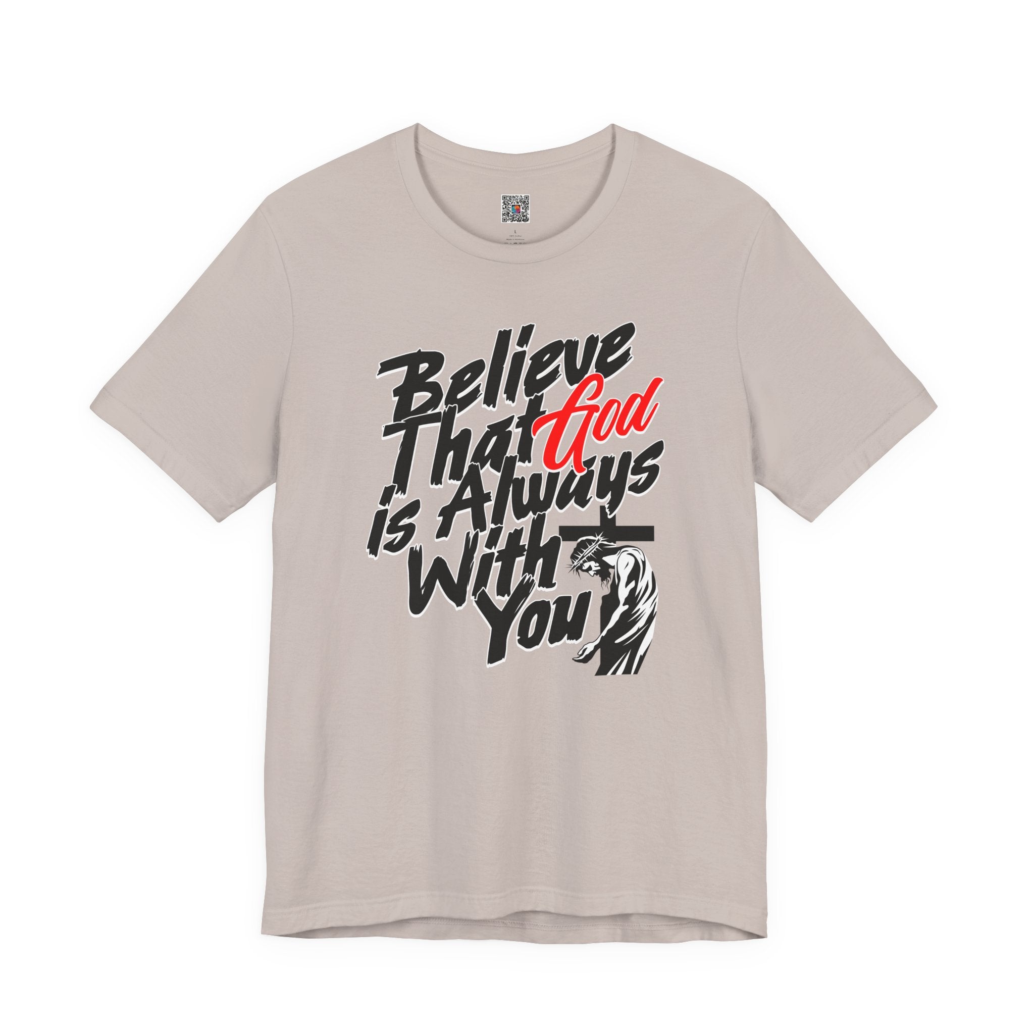 Believe That God Is Always With You T-Shirt | Inspirational Christian Tee | Cr8tive Designs
