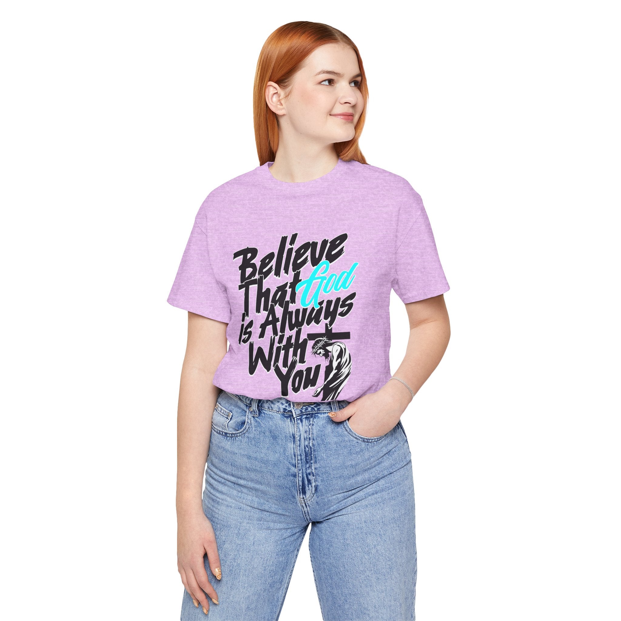Believe That God Is Always With You Tee| Cr8tive Designs