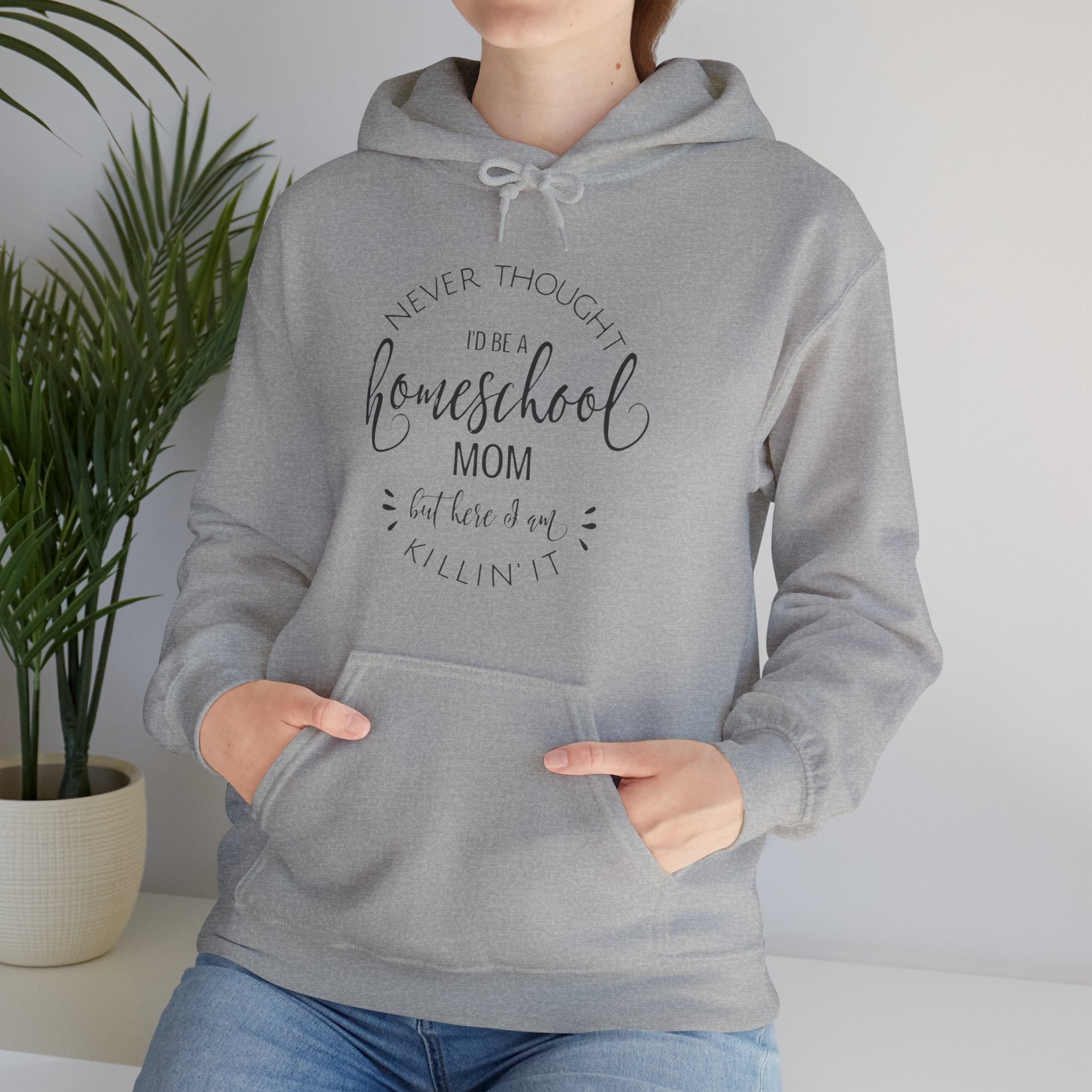 Homeschool Mom Hoodie – “I Never Thought I’d Be A Homeschool Mom” Cozy Pullover