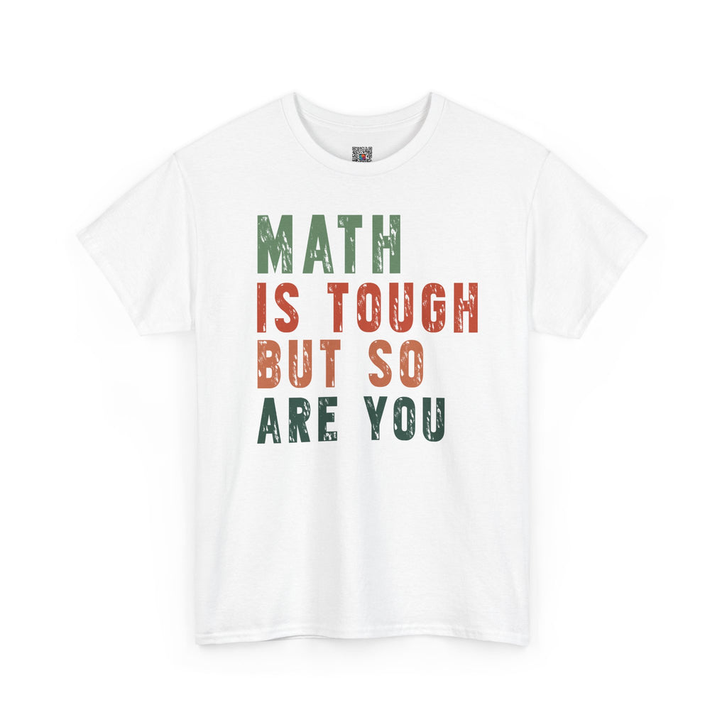 Math Is Tough But So Are You | Motivational School T-Shirt | Cr8tive Designs