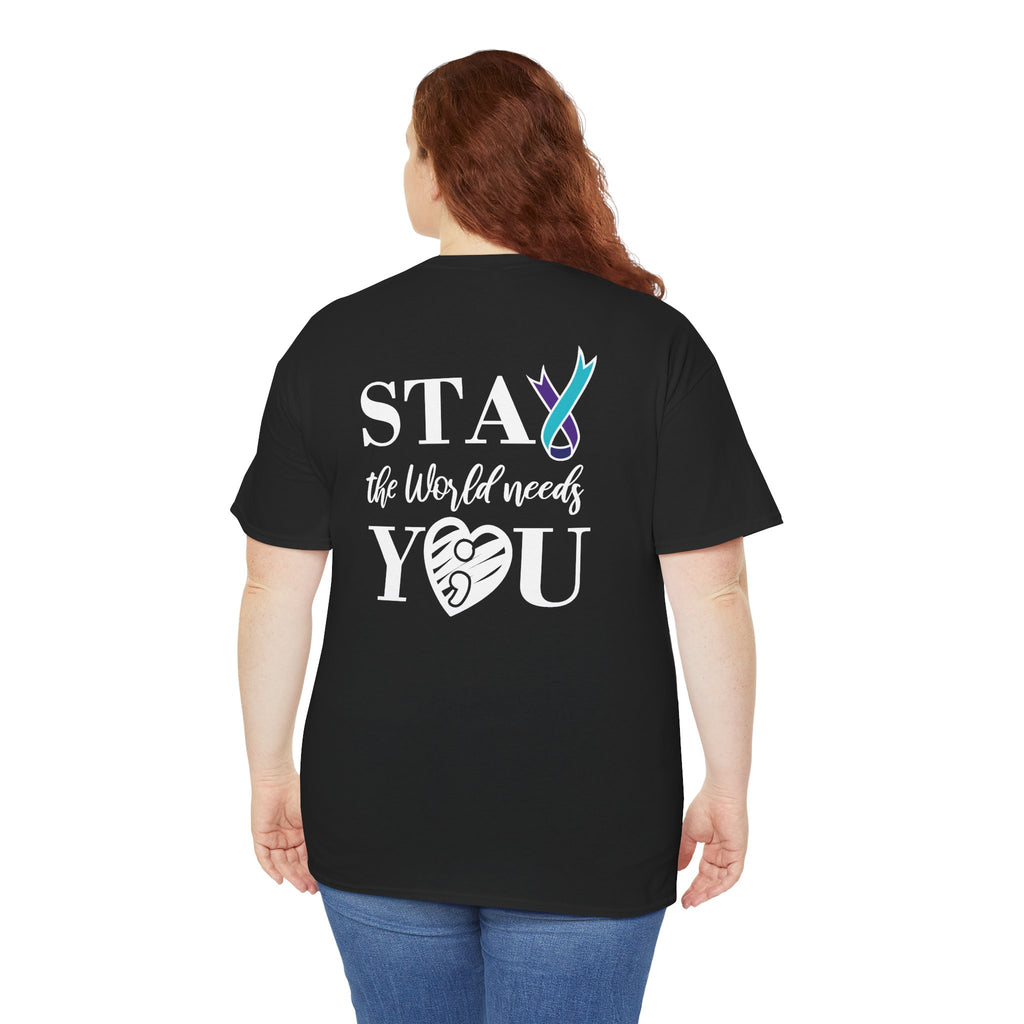 STAY The World Needs You T-Shirt | Semicolon Ribbon Mental Health Graphic Tee | Cr8tive Designs