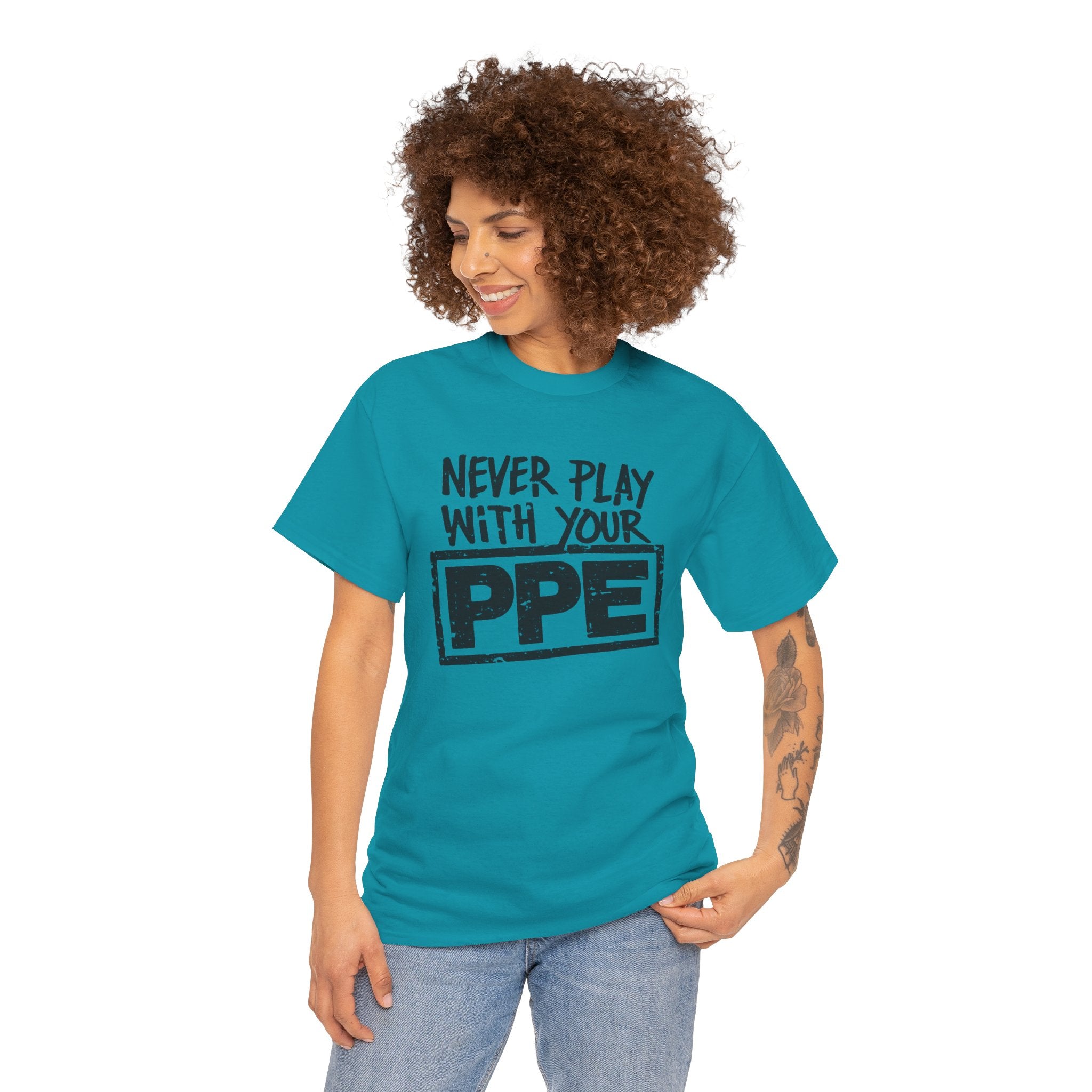 Never Play With Your PPE T-Shirt — Safety Humor Tee for Workers | Cr8tive Designs