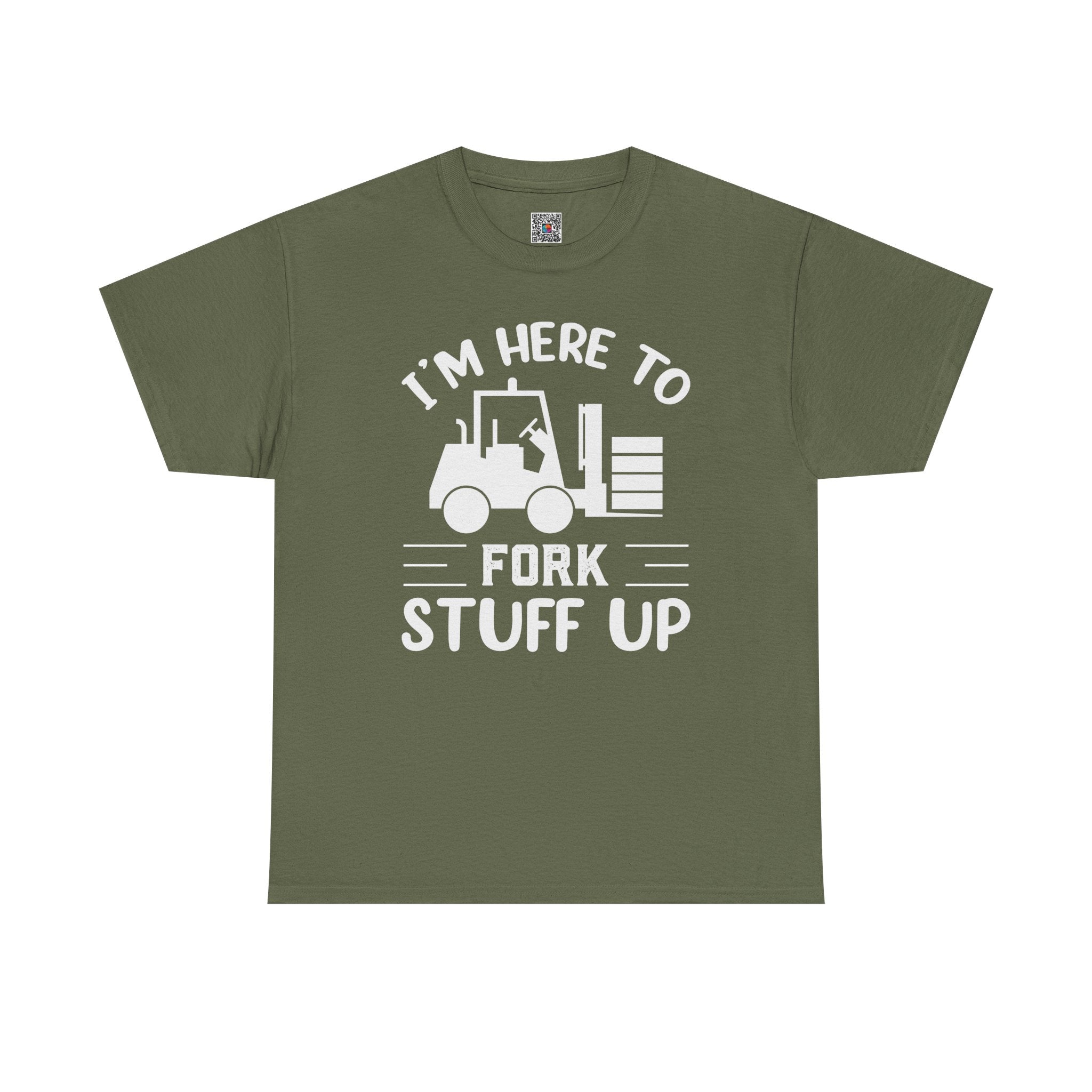 I’m Here to Fork Stuff Up T-Shirt – Funny Forklift Operator Tee | Warehouse Humor Shirt | Cr8tive Designs