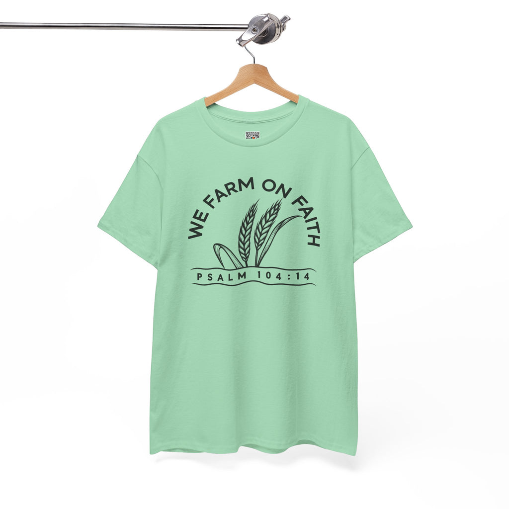 We Farm On Faith Psalm 104:14 T-Shirt | Christian Country Graphic Tee | Cr8tive Designs