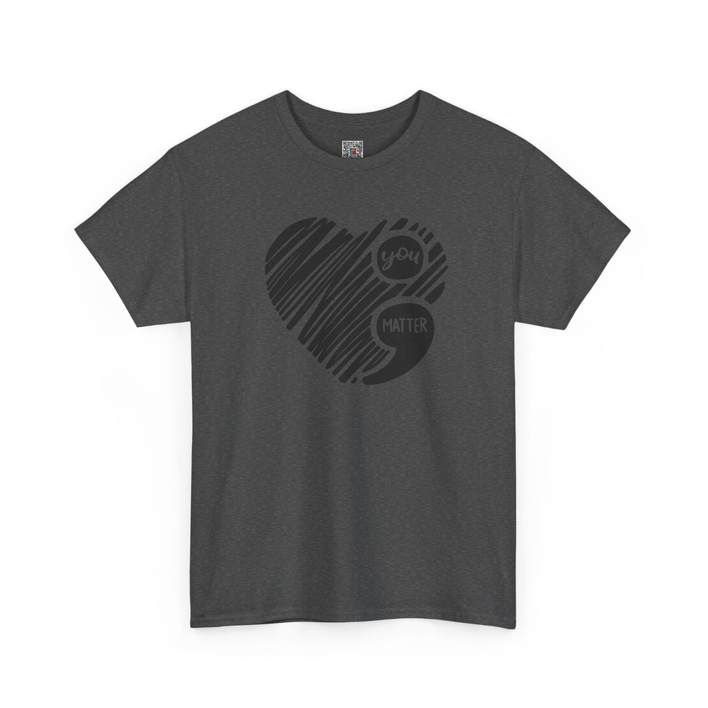 You Matter Semicolon Heart T-Shirt | Mental Health Awareness Graphic Tee | Cr8tive Designs