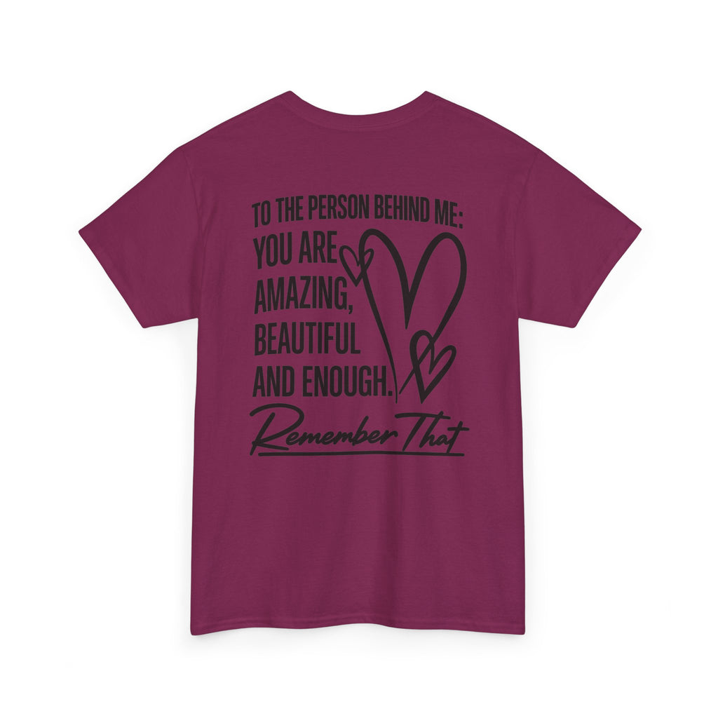 To The Person Behind Me T-Shirt | Back Print Inspirational Mental Health Graphic Tee | Cr8tive Designs