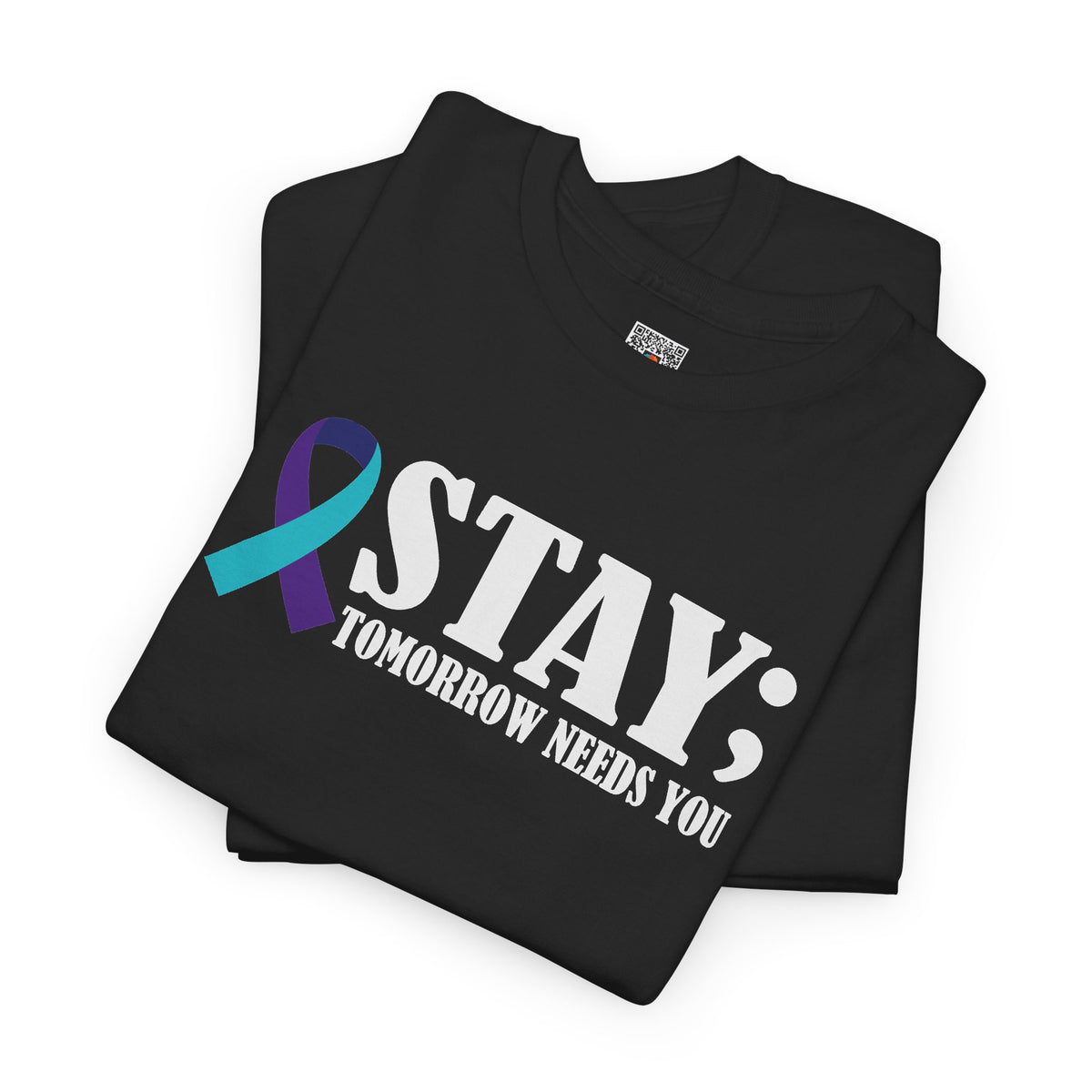 STAY Tomorrow Needs You T-Shirt | Suicide Prevention Ribbon Semicolon Tee | Cr8tive Designs