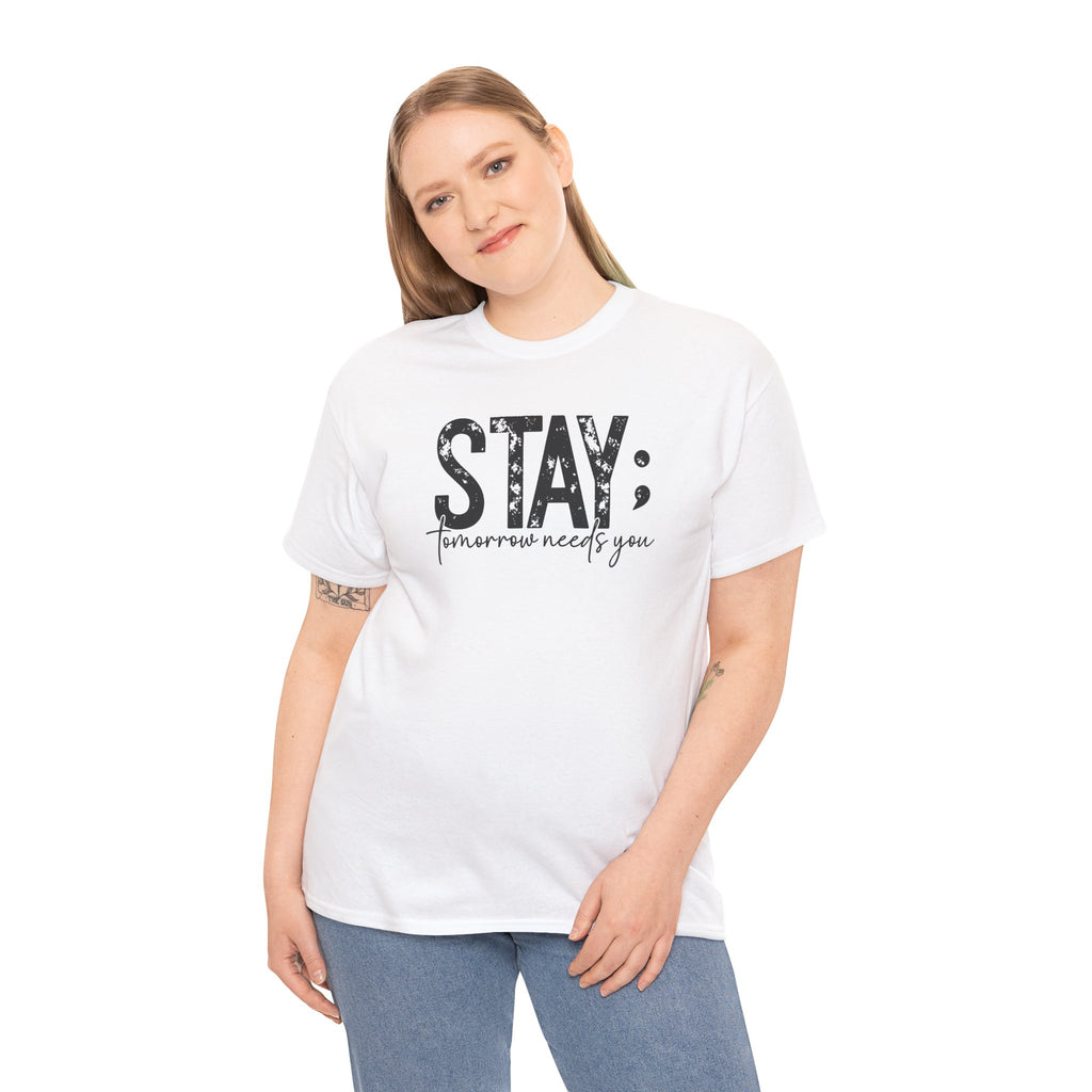 STAY Tomorrow Needs You T-Shirt | Semicolon Mental Health Awareness Graphic Tee | Cr8tive Designs