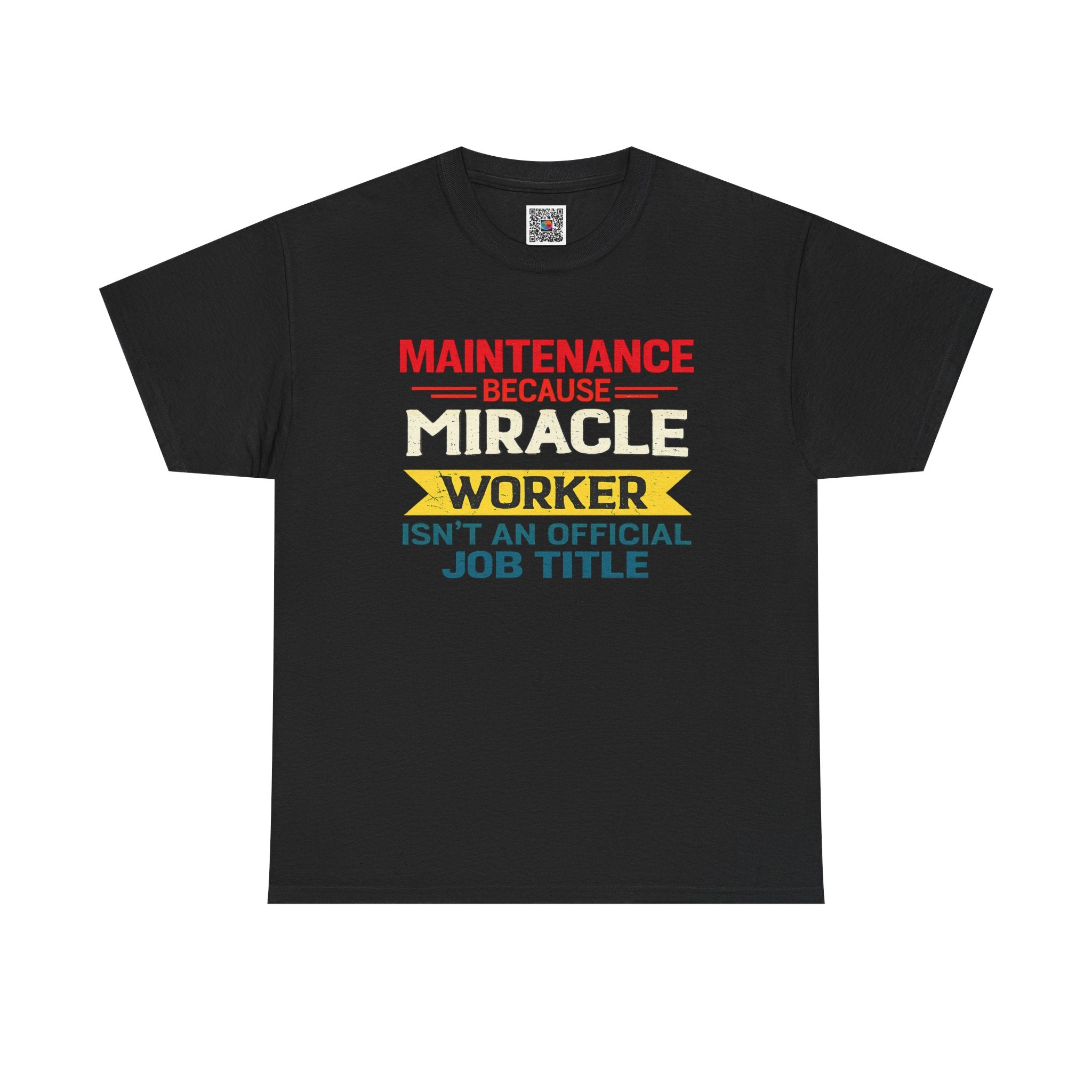 Maintenance Miracle Worker – Funny Blue Collar Work Humor T-Shirt | Cr8tive Designs