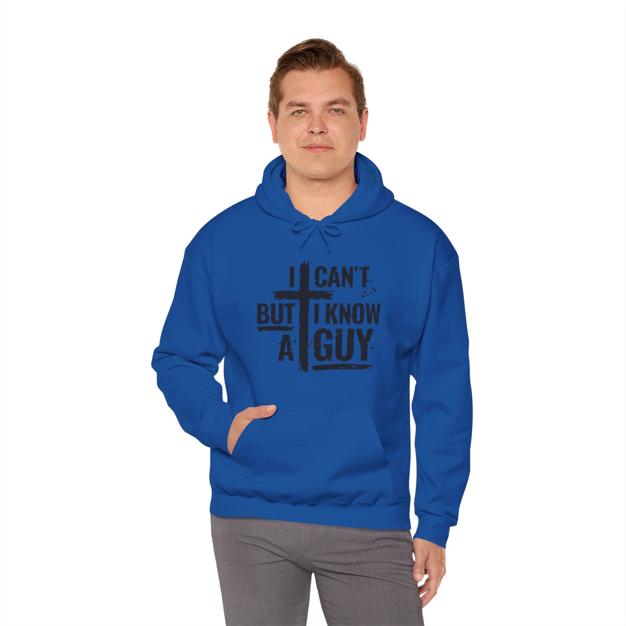 I Can't But I Know A Guy Hoodie