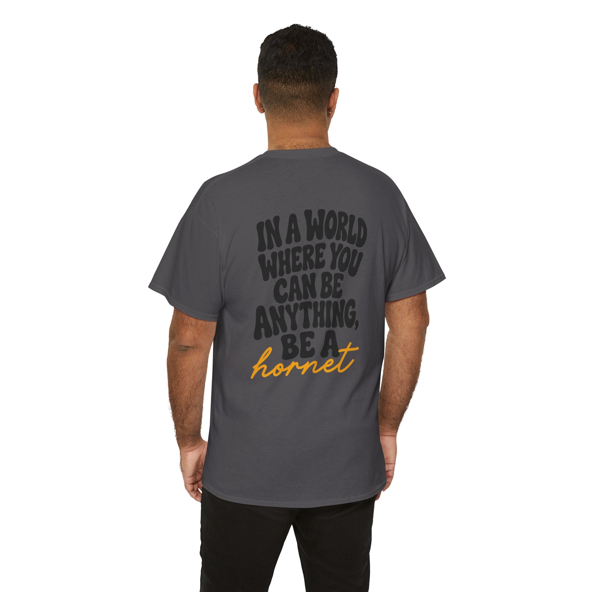 In a World Where You Can Be Anything Be a Hornet T-Shirt | School Spirit Mascot Adult Tee | Cr8tive Designs