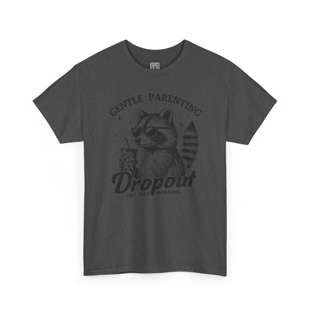 Gentle Parenting Dropout Graphic Tee – Funny Mom Life Shirt, Raccoon Humor Tee, Motherhood Humor | Cr8tive Designs