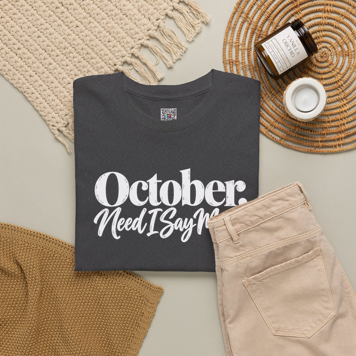 October Need I Say More T-Shirt | Fall Season Sarcastic Graphic Tee | Cr8tive Designs
